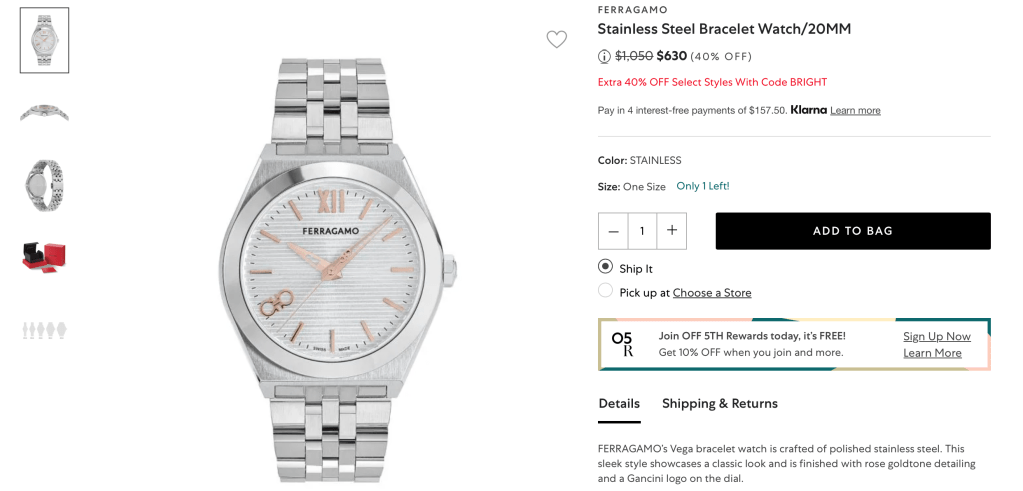 FERRAGAMO Stainless Steel Bracelet Watch/20MM
Price reduced from$1,050 to $630 (40% OFF)
Extra 40% OFF Select Styles With Code BRIGHT